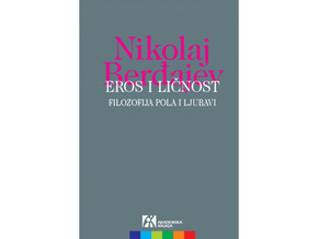 Eros i ličnost Filozofija pola ljubavi - Nikolaj Berđajev