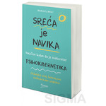 Sreća je navika - Psihokibernetika - Maksvel Molc
