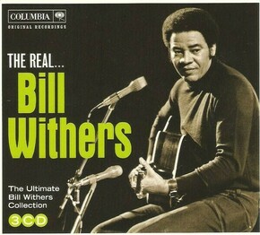 Bill Withers The Real Bill Withers The Ultimate Bill Withers Collection