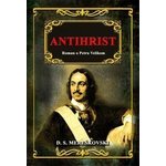 Antihrist - Roman o Petru Velikom - D.S. Mereškovski