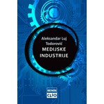 Aleksandar Luj Todorovic MEDIJSKE INDUSTRIJE