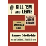 James Brown Kill Em And Leave Searching For The Real James Brown