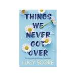 Things We Never Got Over