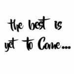 Wallity Dekorativni drveni zidni ukras The Best is Yet To Come