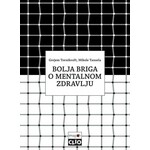 Grupa autora BOLJA BRIGA O MENTALNOM ZDRAVLJU